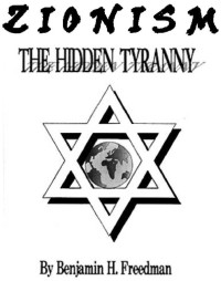 Ben H. Freedman — POL Zionism: The Hidden Tyranny