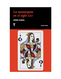 Jordi Canal — La monarquía en el siglo XXI