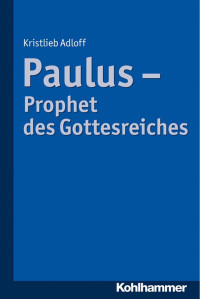 Kristlieb Adloff — Paulus - Prophet des Gottesreiches