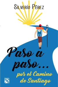 Silverio Pérez — Paso a paso... por el Camino de Santiago