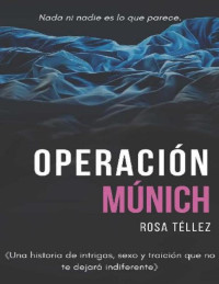 Rosa Téllez — Operación Múnich