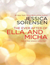 Jessica Sorensen — The Secret 04 The Ever After of Ella and Micha