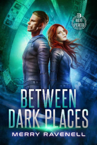 Merry Ravenell — Between Dark Places (NightPiercer Book 3)