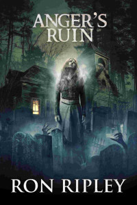 Ron Ripley & Scare Street — Anger's Ruin: Supernatural Horror with Scary Ghosts & Haunted Houses (Tormented Souls Series Book 6)