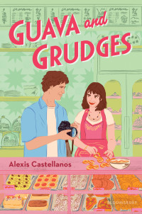 Alexis Castellanos — Guava and Grudges