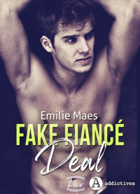 Émilie Maes — Fake Fiancé Deal (French Edition)