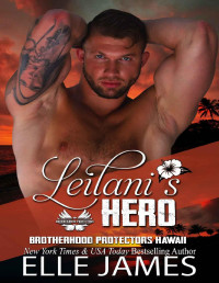 Elle James — Leilani's Hero (Brotherhood Protectors Hawaii Book 1)