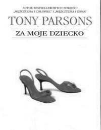 PARSONS TONY — Za moje dziecko