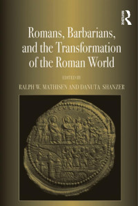 Unknown — Romans, Barbarians, and the Transformation of the Roman World