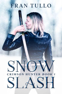 Fran Tullo — Snow Slash: Crimson Hunter Book 1