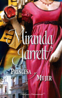 MIRANDA JARRETT — Princesa y mujer (Harlequin Internacional) (Spanish Edition)