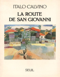 Italo Calvino — La route de San Giovanni
