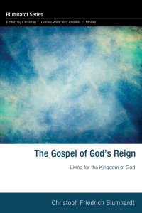 Blumhardt, Christoph Friedrich; — The Gospel of God's Reign