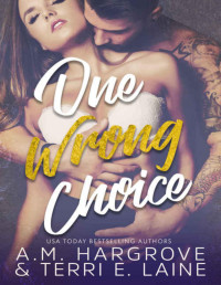 A.M. Hargrove & Terri E. Laine — One Wrong Choice (A Cruel and Beautiful Book Book 3)