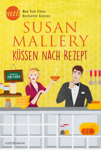 Susan Mallery — Küssen nach Rezept