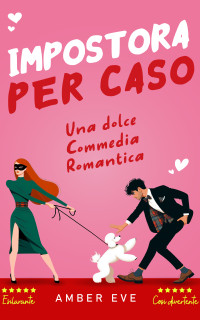 Eve, Amber — Impostora per caso: Una commedia romantica scozzese (Italian Edition)