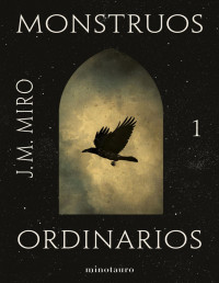 J.M. Miro — Monstruos ordinarios