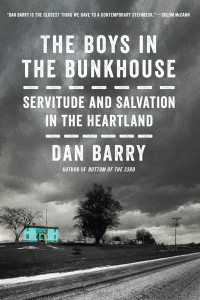 Dan Barry — The Boys in the Bunkhouse
