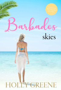 Holly Greene — Barbados Skies (Caribbean Escape 01)