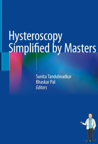 Tandulwadkar & Pal (Editors) — Hysteroscopy Simplified by Masters