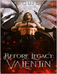 M Guida — Before Legacy: Valentin (Before Legacy Academy Book 3)