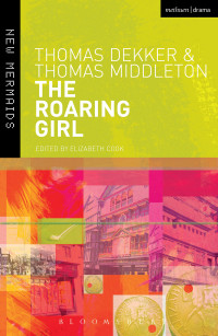 Thomas Dekker — The Roaring Girl