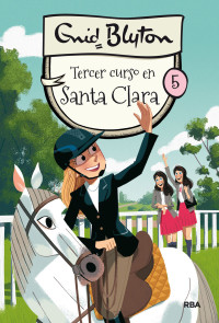 Enid Blyton — Santa Clara 5--Tercer curso en Santa Clara