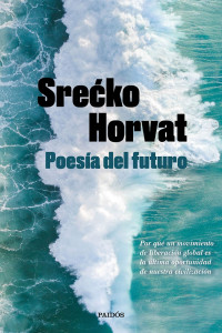Srećko Horvat — Poesía del futuro