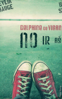 Delphine de Vigan — No ir aš