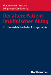 Georg Pinter, Rudolf Likar, Olivia Kada, Herbert Janig, Walter Schippinger, Karl Cernic — Der ältere Patient im klinischen Alltag