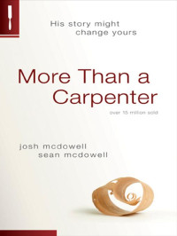 Josh D. McDowell — More Than a Carpenter