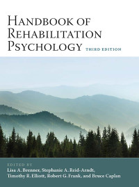 Brenner, Lisa A.; & Stephanie A. Reid-Arndt & Timothy R. Elliott & Robert G. Frank & Bruce Caplan — Handbook of Rehabilitation Psychology