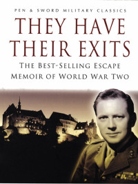 Airey Neave — They Have Their Exits: The Best-Selling Escape Memoir of World War Two