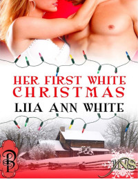 Liia Ann White [White, Liia Ann] — Her First White Christmas