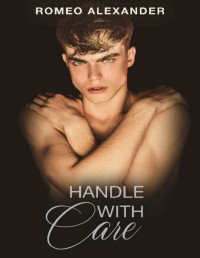 Romeo Alexander — Handle With Care
