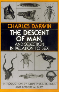 Charles Darwin — The Descent of Man, and Selection in Relation to Sex