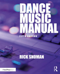 Rick Snoman — Dance Music Manual; Fifth Edition