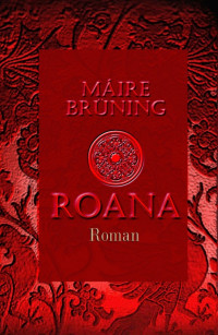 Máire  Brüning — Roana: historischer Liebesroman