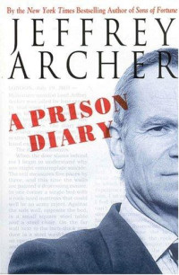 Jeffrey Archer — A Prison Diary