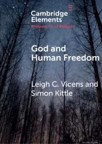 Leigh Vicens & Simon Kittle — God and Human Freedom