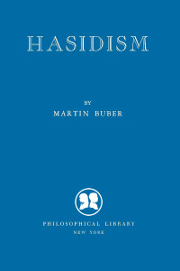 Martin Buber — Hasidism