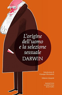 Charles Darwin — L'origine dell'uomo e la selezione sessuale
