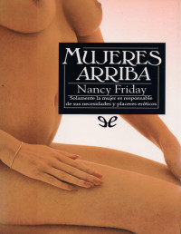 Nancy Friday — Mujeres Arriba