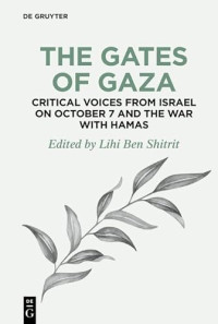 Lihi Ben Shitrit — The Gates of Gaza: Critical Voices from Israel on October 7 and the War with Hamas