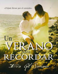 Eva Gil Soriano — Un verano para recordar (Spanish Edition)