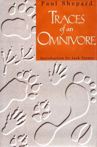 Shepard, Paul — Traces of an Omnivore