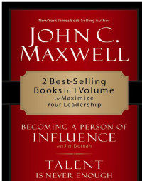 Maxwell, John C. — Talent Is Never Enough & Becoming a Person of Influence