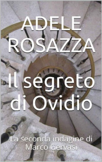 Adele Rosazza & Aldo Borghese — Il segreto di Ovidio