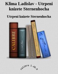 Utrpeni knizete Sternenhocha — Klima Ladislav - Utrpeni knizete Sternenhocha