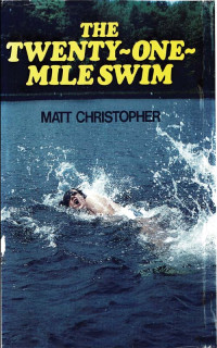 Matt Christopher — Twenty-One Mile Swim